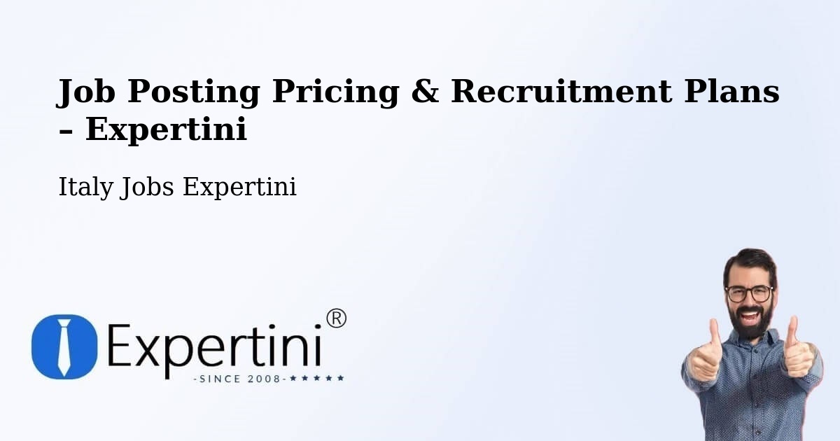 Job Posting Pricing & Recruitment Plans – Osmate - Osmate, Italy Jobs Expertini
